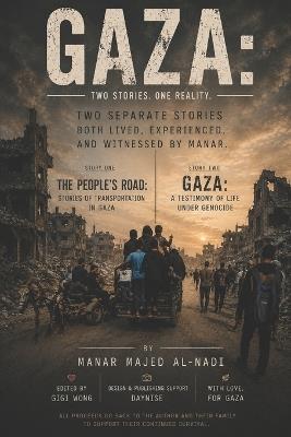 Gaza: Two Stories One Reality: Two Separate Stories Both Lived, Experienced and Witnessed by Manar - Gigi Wong,Daynise Rain,Manar Majed Al-Nadi - cover