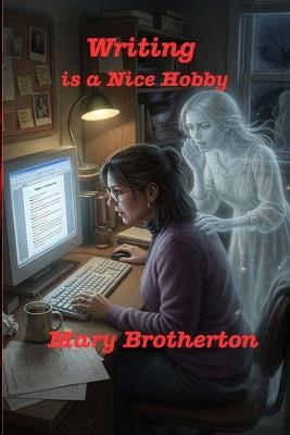 Writing is a Nice Hobby - Mary Brotherton - cover