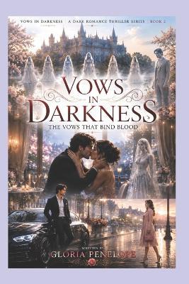 Vows In Darkness (Dark Romance Thriller Series Book - 2) - Gloria Penelope - cover