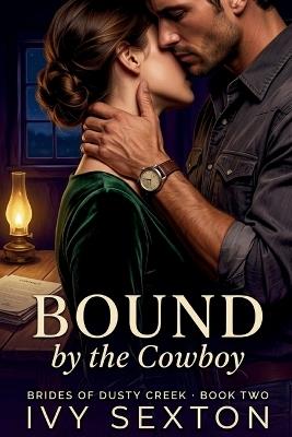 Bound by the Cowboy - Ivy Sexton - cover