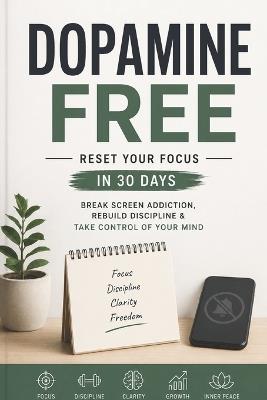 Dopamine Free: Reset Your Focus in 30 Days - Sunil Prajapati - cover