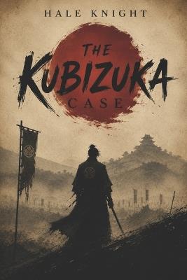 The Kubizuka Case - Hale Knight - cover