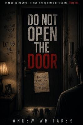 Do Not Open The DOOR - Andrew Whitaker - cover