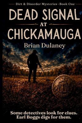 Dead Signal at Chickamauga - Brian Dulaney - cover