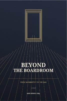 Beyond the Boardroom - Dan Ringo Esq - cover