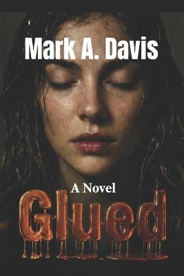 Glued - Mark A Davis - cover