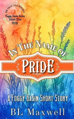 In The Name of Pride - Bl Maxwell - cover