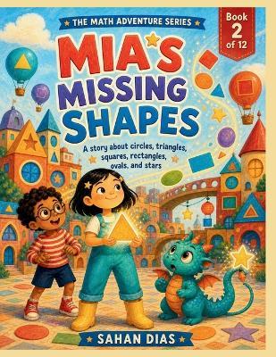 Mia's Missing Shapes: A Math Adventure About Shapes - Sahan Dias - cover