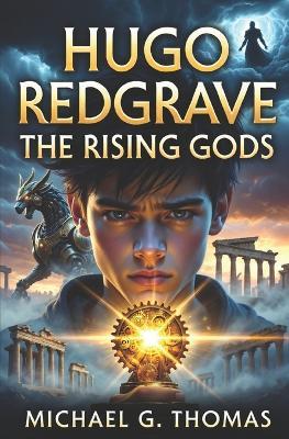 Hugo Redgrave: The Rising Gods - Michael G Thomas - cover