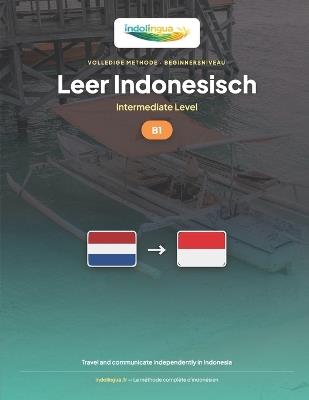 Leer Indonesisch - Niveau B1 Gemiddeld: Volledige methode: zelfstandig reizen en communiceren in Indonesië, verhalen vertellen - Indolingua Editions - cover