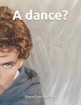 A dance? - Marcos Juan Quesada - cover