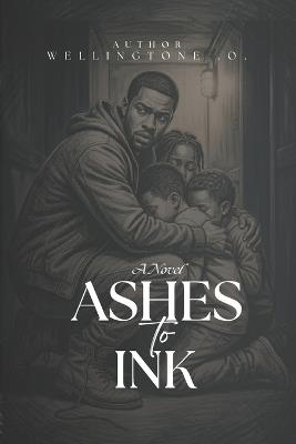 Ashes to Ink - Wellingtone Ojiambo - cover