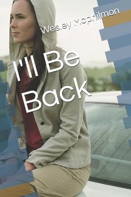 I'll Be Back - Wesley Wezi McPhilmon - cover