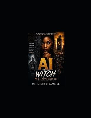 AI: The Witch We Invited In - Joseph D Lamb - cover