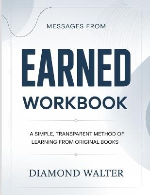 Messages From Earned: A Simple, Transparent Method Of Learning From Original Books - Diamond Walter - cover