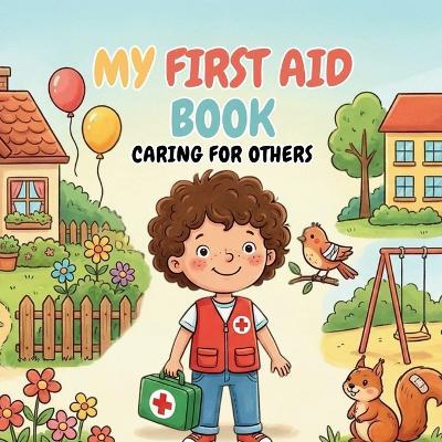 My First Aid Book: Caring for Others - Diana Steele - cover