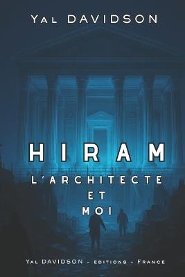 HIRAM, L'Architecte et Moi - Yal Davidson - cover