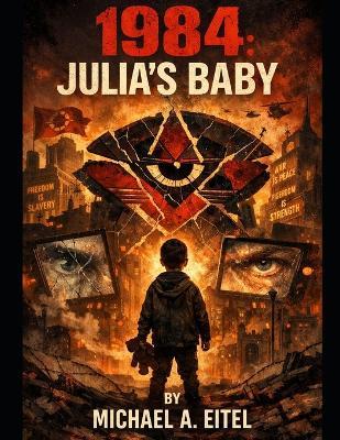 1984 Part 3 "Julia's Baby" - Michael A Eitel - cover