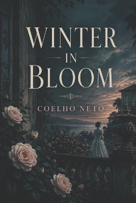 Winter in Bloom - Coelho Neto - cover