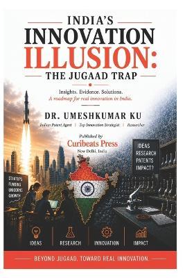 India's Innovation Illusion-The Jugaad Trap - Umeshkumar Ku - cover