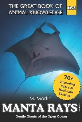 Manta Rays for Kids: Gentle Giants of the Open Ocean - M Martin - cover