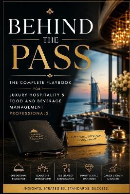 Behind the Pass: The Complete Playbook for Luxury Hospitality & Food and Beverage Management Professionals - Melvin Salamon - cover