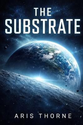 The Substrate - Aris Thorne - cover