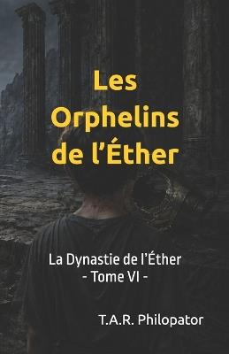 Les Orphelins de l'Éther - T a R Philopator - cover