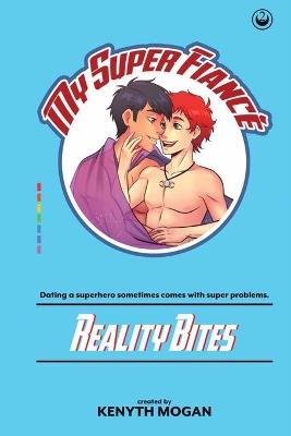 My Super Fiancé, Volume 2: Reality Bites - Kenyth Mogan - cover