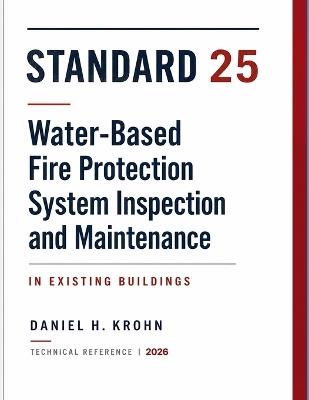 Standard 25: Water-Based Fire Protection System Inspection and Maintenance in Existing Buildings - Daniel H Krohn - cover