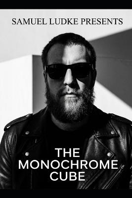 The Monochrome Cube - Samuel Ludke - cover
