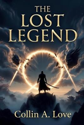 The Lost Legend - Collin A Love - cover