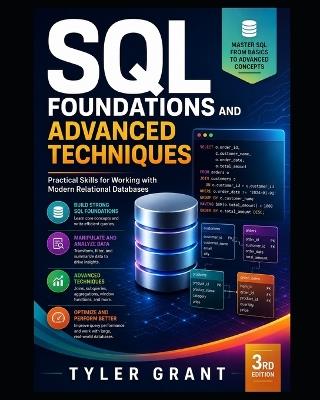 SQL Foundations and Advanced Techniques: Practical Skills for Working with Modern Relational Databases - Tyler Grant - cover