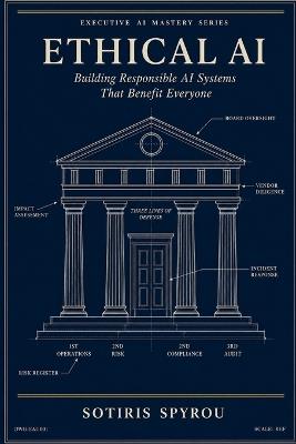 Ethical AI: Building Responsible AI Systems That Benefit Everyone - Sotiris Spyrou - cover