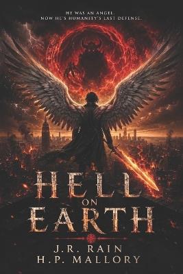 Hell on Earth - H P Mallory,J R Rain - cover