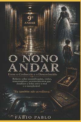 O Nono Andar: Entre o Conhecido e o Desconhecido - Fábio Pablo - cover
