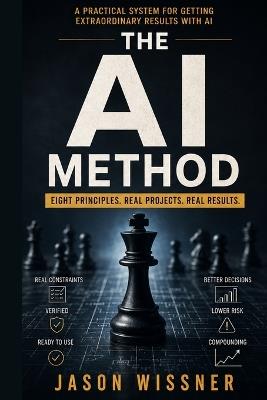 The AI Method: Eight Principles for Doing Real Work with AI - Jason Wissner - cover