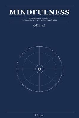 Mindfulness: The Teachings from the Tipitaka, the Ashtavakra Gita, and the Guru Granth Sahib - Oue Ai - cover