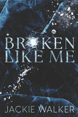 Broken Like Me - Jackie Walker - cover