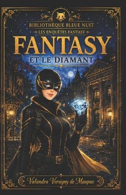 Fantasy Et Le Diamant - Valandra Versigny de Maupas - cover