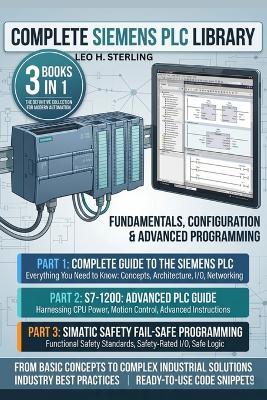 Complete Siemens PLC Library - Vol. 1: Fundamentals, Configuration & Advanced Programming - Leo H Sterling - cover