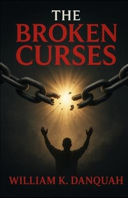 The Broken Curses - William K Danquah - cover