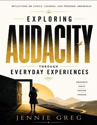 Exploring Audacity Through Everyday Experiences - Jennie Greg - cover