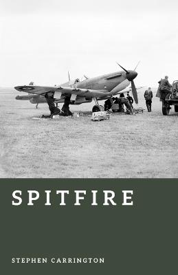 Spitfire: The Fighter That Saved Britain - Stephen Carrington - cover