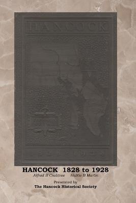 Hancock 1828 - 1928 - Alfred B Crabtree,Hattie B Martin,Hancock Historical Society - cover