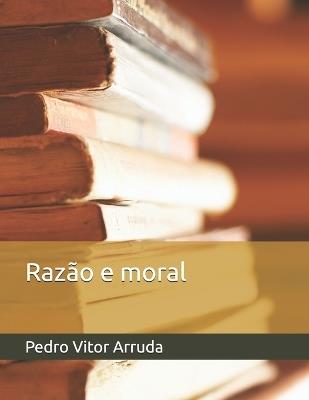 Razão e moral - Pedro Vitor Arruda - cover