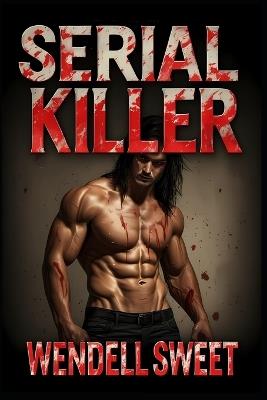 Serial Killer - Wendell Sweet - cover