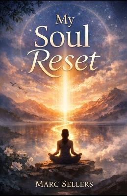 My Soul Reset - Marc Sellers - cover