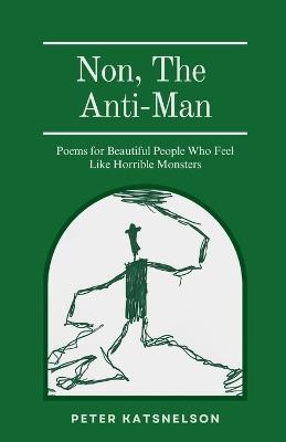 Non The Anti-Man - Peter Katsnelson - cover