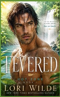 Fevered: An Instalove/ Grumpy-Sunshine/ One Bed Romance - Lori Wilde - cover